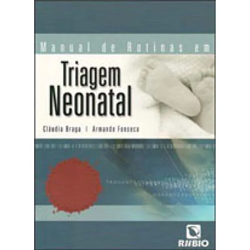 MANUAL DE ROTINAS EM TRIAGEM NEONATAL
