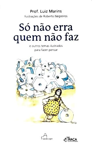 Só Não Erra Quem Não Faz