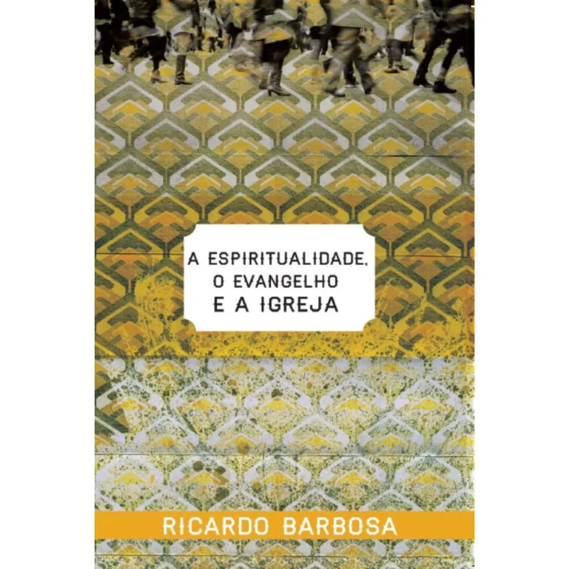 A Espiritualidade, o Evangelho e a Igreja