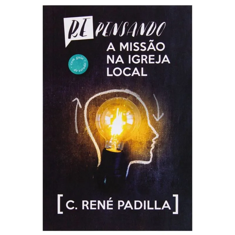 Repensando a Missão na Igreja Local - c. René Padilla
