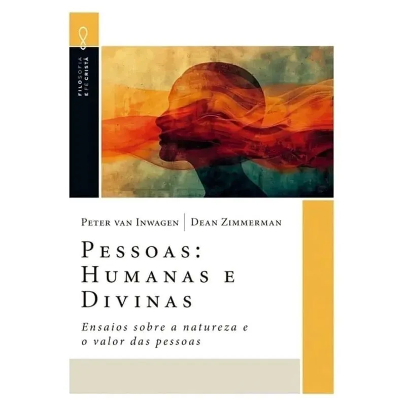 Pessoas - Humanas e Divinas - Peter Van Inwagen e Dean Zimmerman