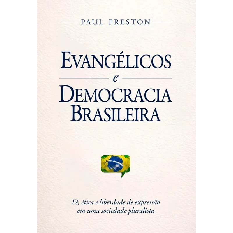 Evangélicos e Democracia Brasileira | Paul Freston