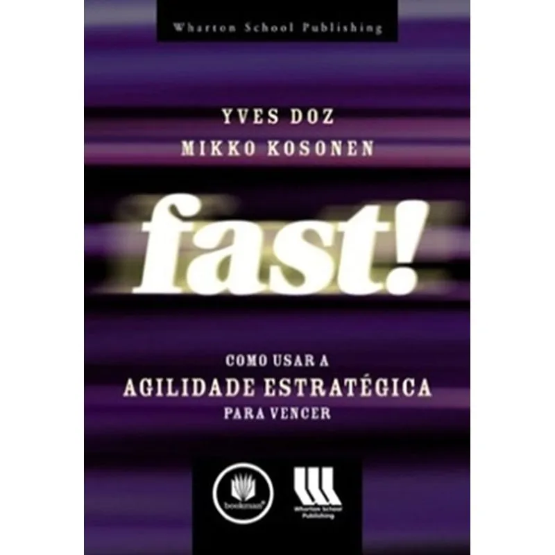 Fast! Como Usar A Agilidade Estrategica Para Vencer