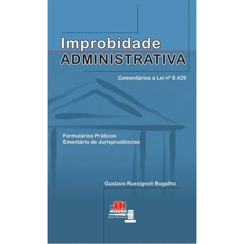 Improbidade Administrativa - Doutrina e Pratica