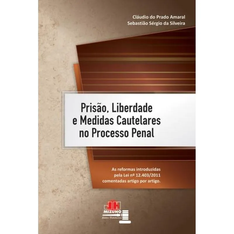 Prisão, liberdade e medidas cautelares no processo penal