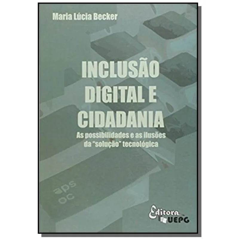 INCLUSAO DIGITAL E CIDADANIA: AS POSSIBILIDADES E