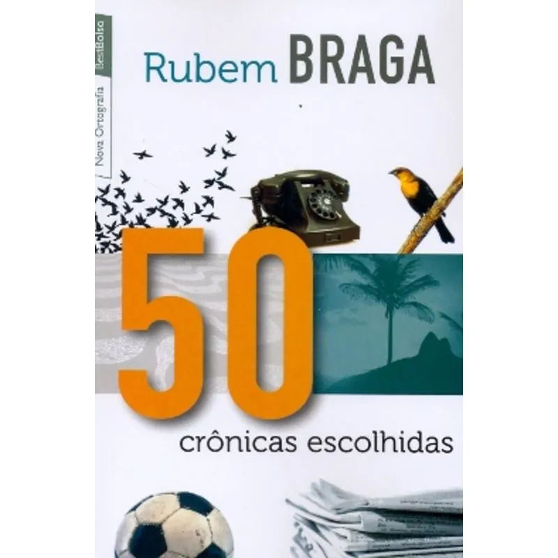 50 CRONICAS ESCOLHIDAS - EDICAO DE BOLSO - COM A NOVA ORTOGRAFIA