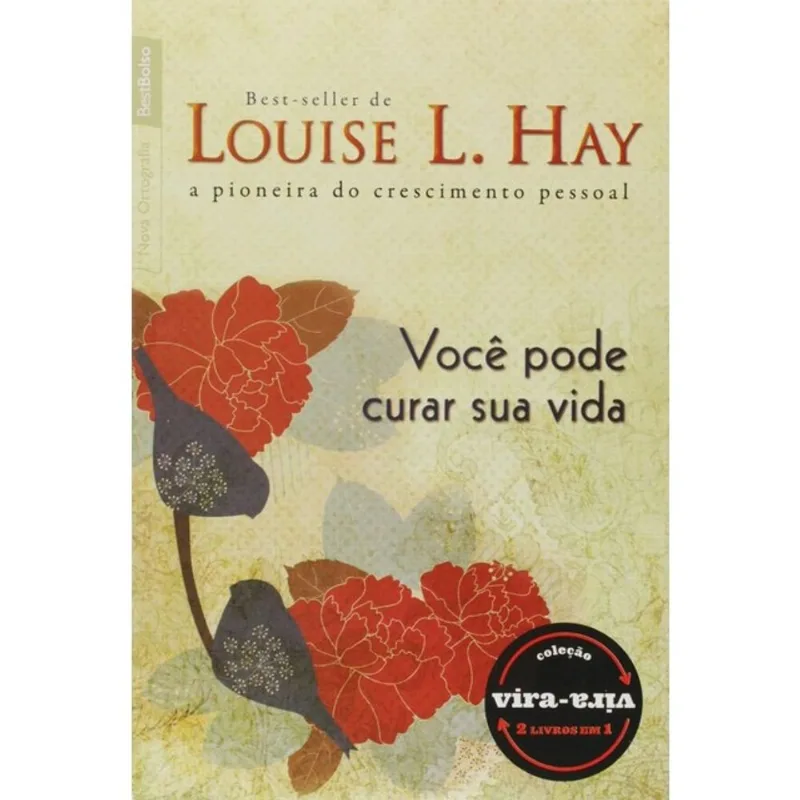 VOCÊ PODE CURAR SUA VIDA - CURE SEU CORPO - COLEÇÃO VIRA-VIRA - 2 LIVROS EM 1