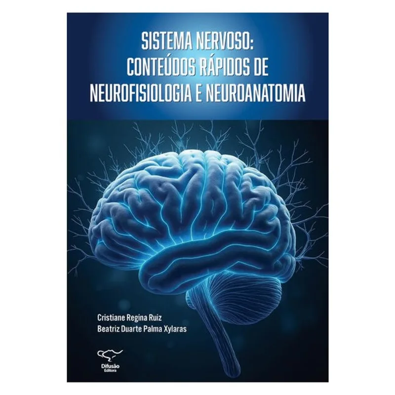 SISTEMA NERVOSO: CONTEÚDOS RÁPIDOS DE NEUROFISIOLOGIA E NEUROANATOMIA