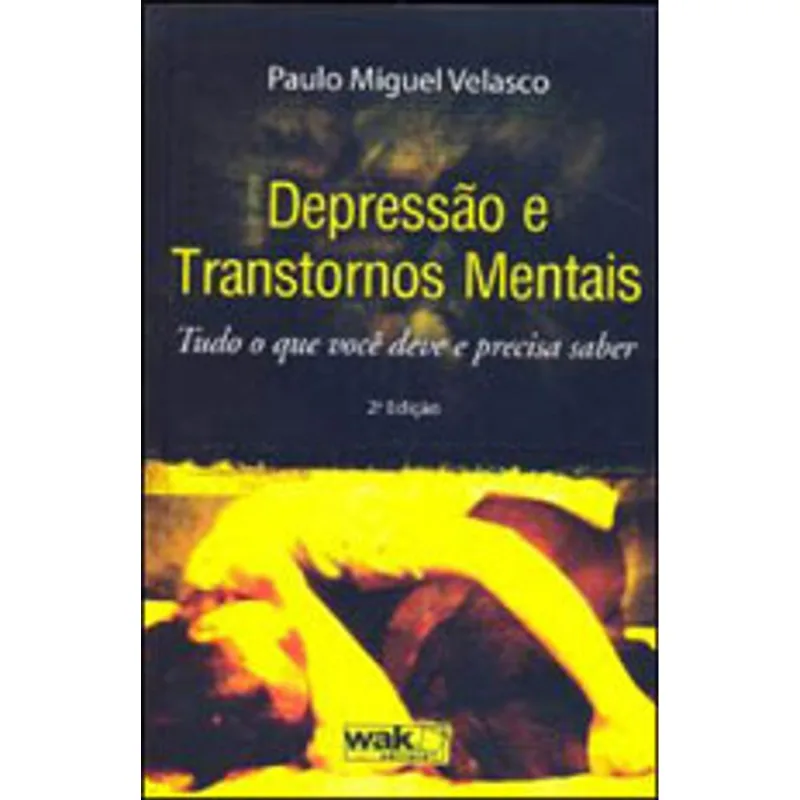 DEPRESSAO E TRANSTORNOS MENTAIS - TUDO O QUE VOCE DEVE E PRECISA SABER