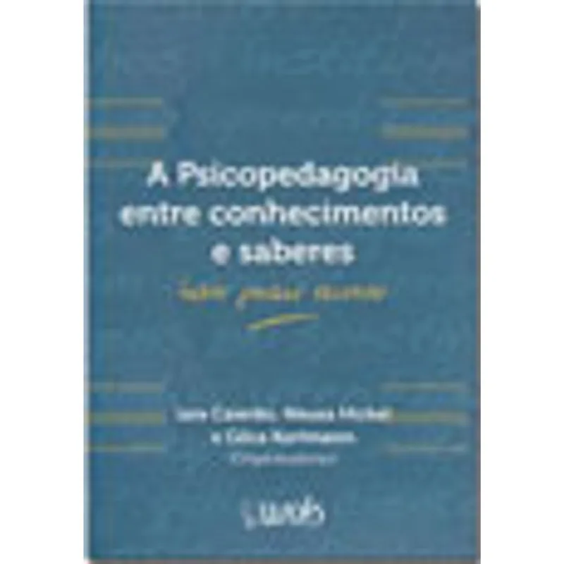 PSICOPEDAGOGIA ENTRE CONHECIMENTOS E SABERES, A