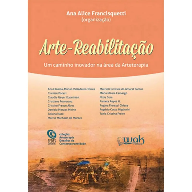 ARTE-REABILITAÇAO - UM CAMINHO INOVADOR NA AREA DA ARTETERAPIA