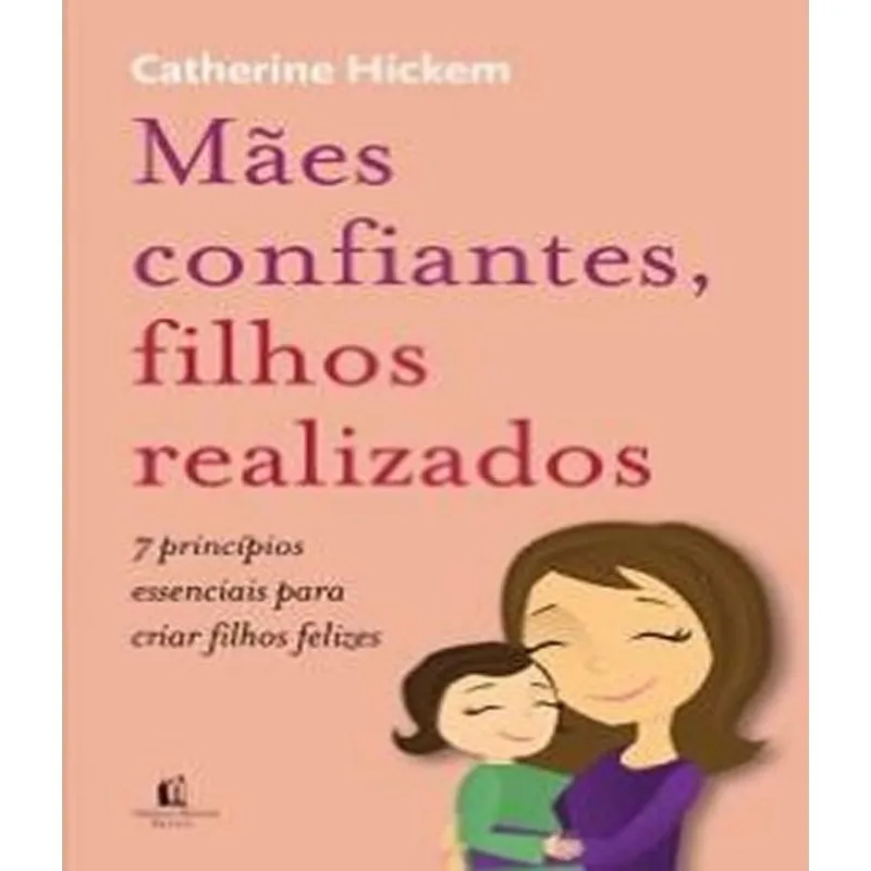 Maes Confiantes, Filhos Realizados