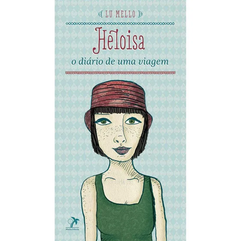 Heloisa O Diário De Uma Viagem 1ª Edição Impresso