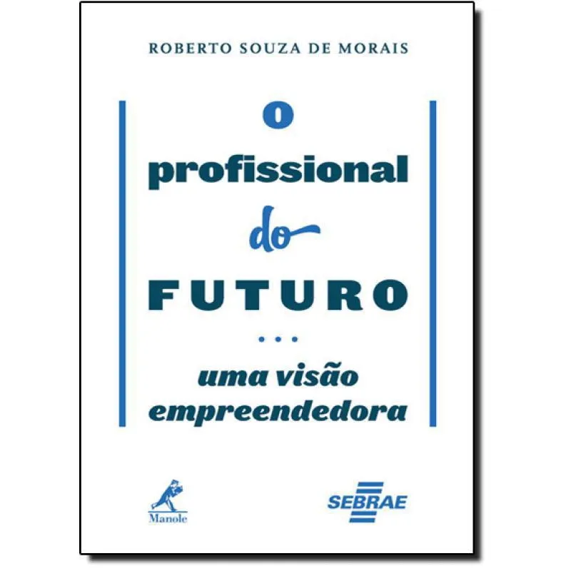 Livro Profissional Do Futuro, o: Uma Visão Empreendedora
