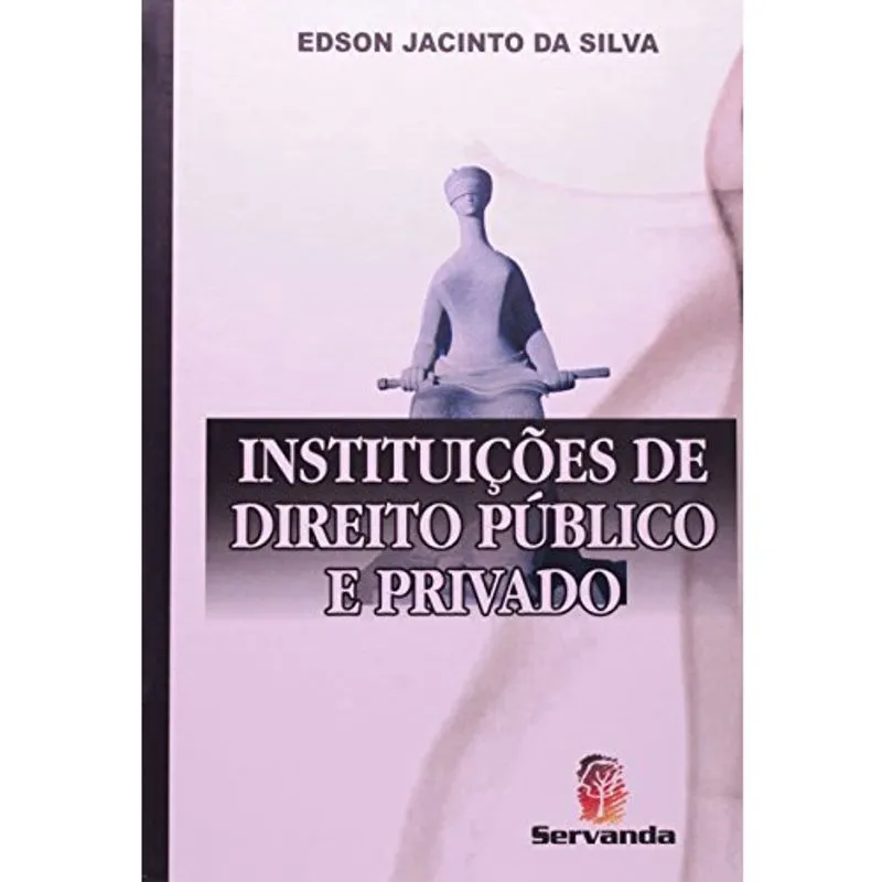 Instituições de Direito Público e Privado - Edson Jacinto da Silva