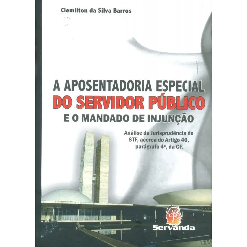 Aposentadoria Especial Do Servidor Publico E O Mandado De Injucao