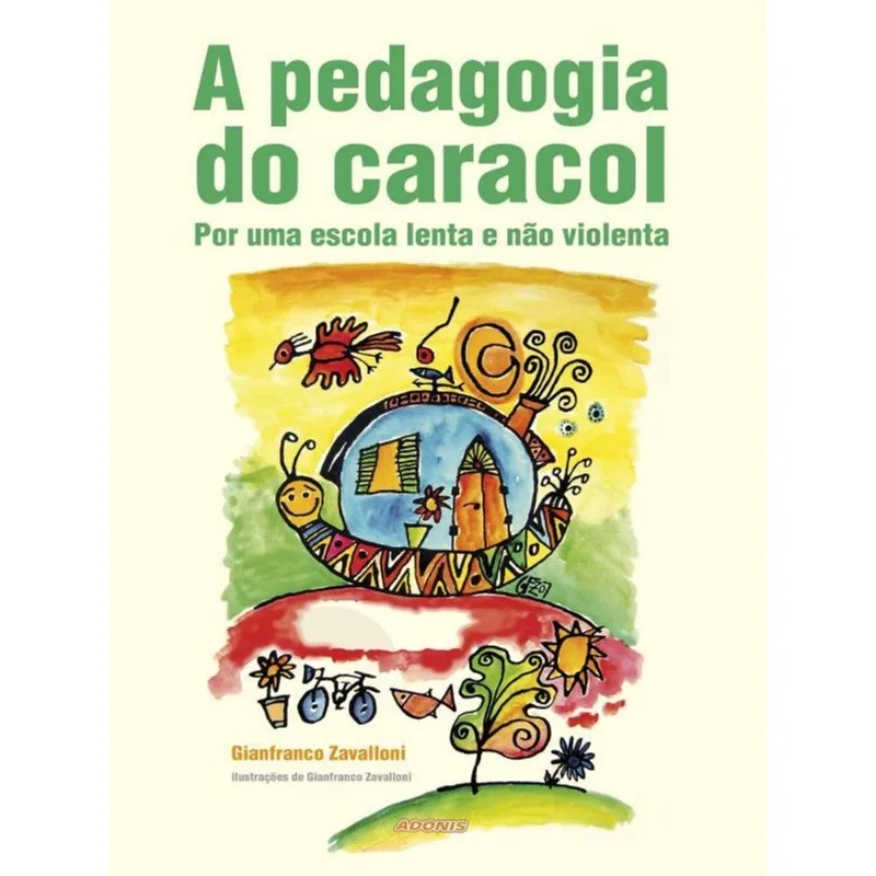 A PEDAGOGIA DO CARACOL: POR UMA ESCOLA LENTA E NÃO VIOLENTA