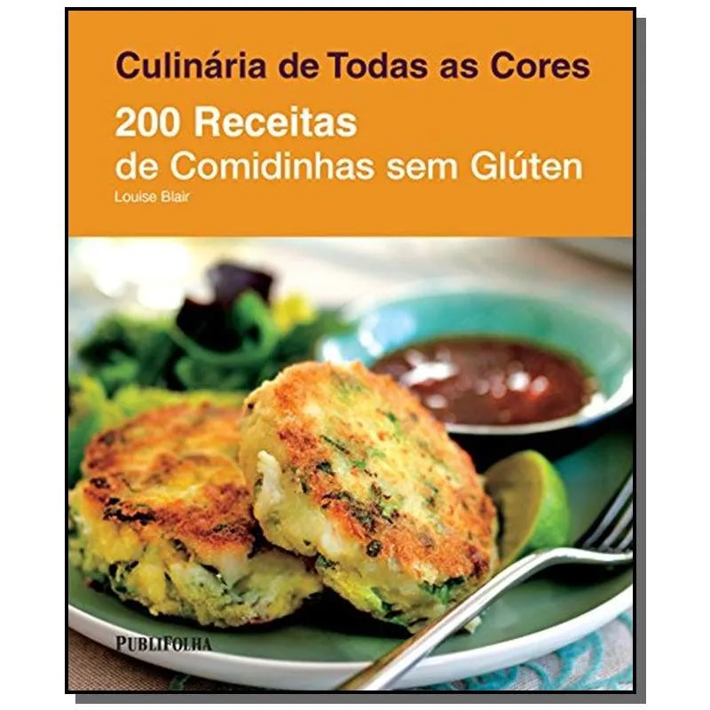 200 RECEITAS DE COMIDINHAS SEM GLUTEN - COLECAO CU