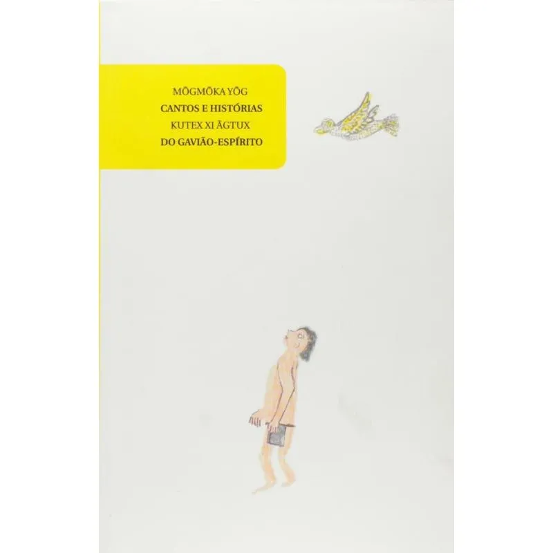 Livro Cantos E Historias Do Gaviao-Espirito E Do Hemex