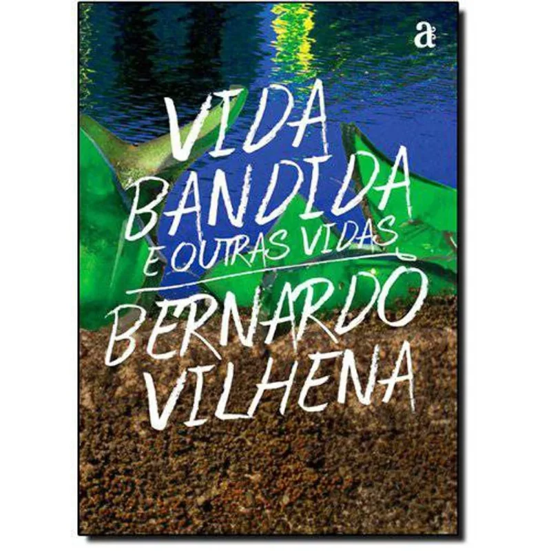 Vida Bandida e Outras Vidas