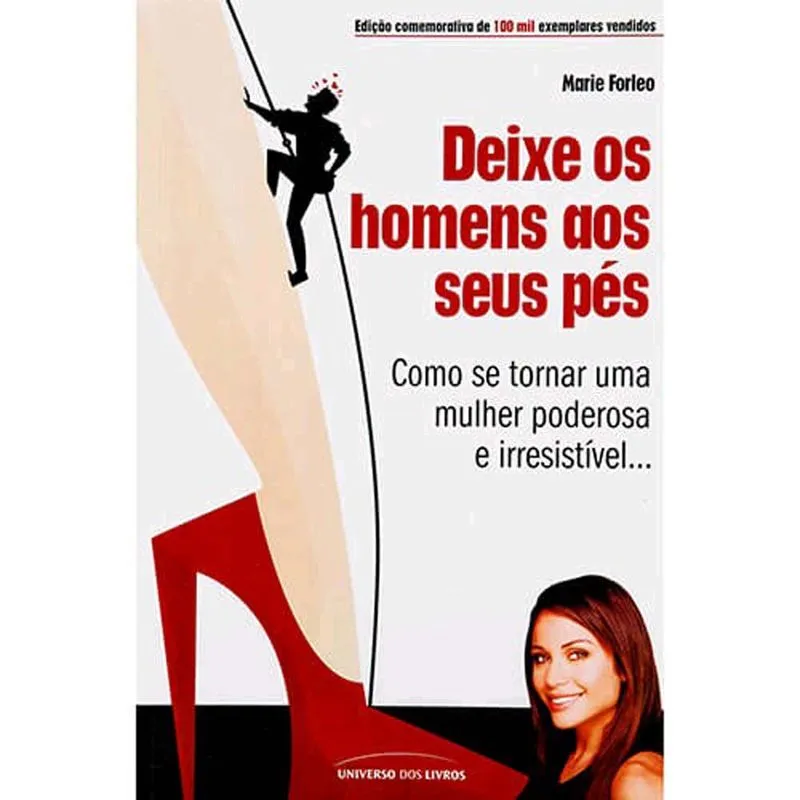 Livro - Deixe os Homens aos seus Pés: Como se Tornar uma Mulher Poderosa e Irres