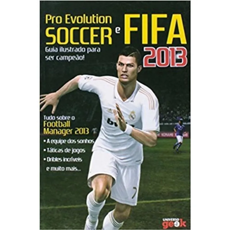 Pro Evolution Soccer E Fifa 2013 - 1ª Ed. Livro - Pro Evolution Soccer e Fifa 2013
