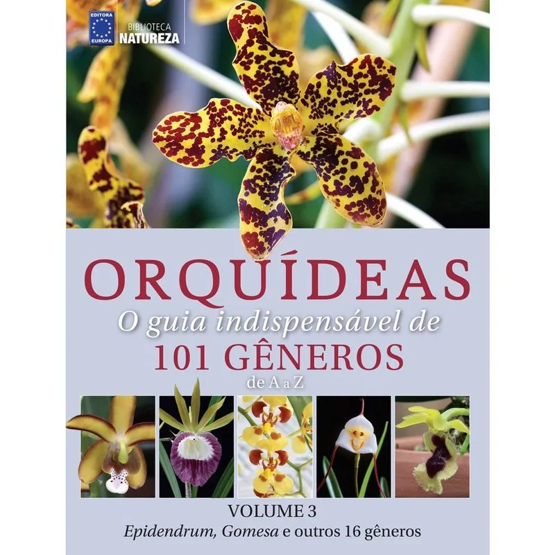 Livro - Orquídeas: O guia indispensável de 101 gêneros de A a Z - Volume 3: Orquídeas por gênero