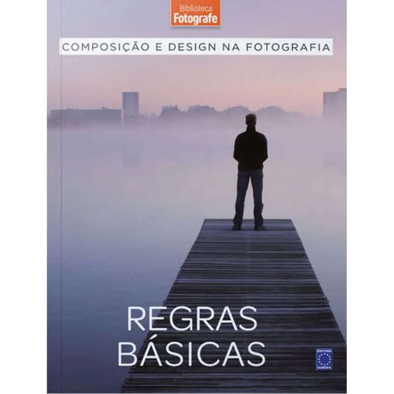 COMPOSIÇÃO E DESIGN NA FOTOGRAFIA: 1 REGRAS BÁSICAS