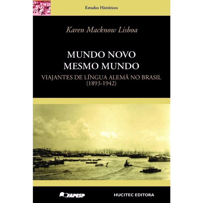 Livro - Mundo novo, mesmo mundo: Viajantes de língua alemã no Brasil (1893-1942)