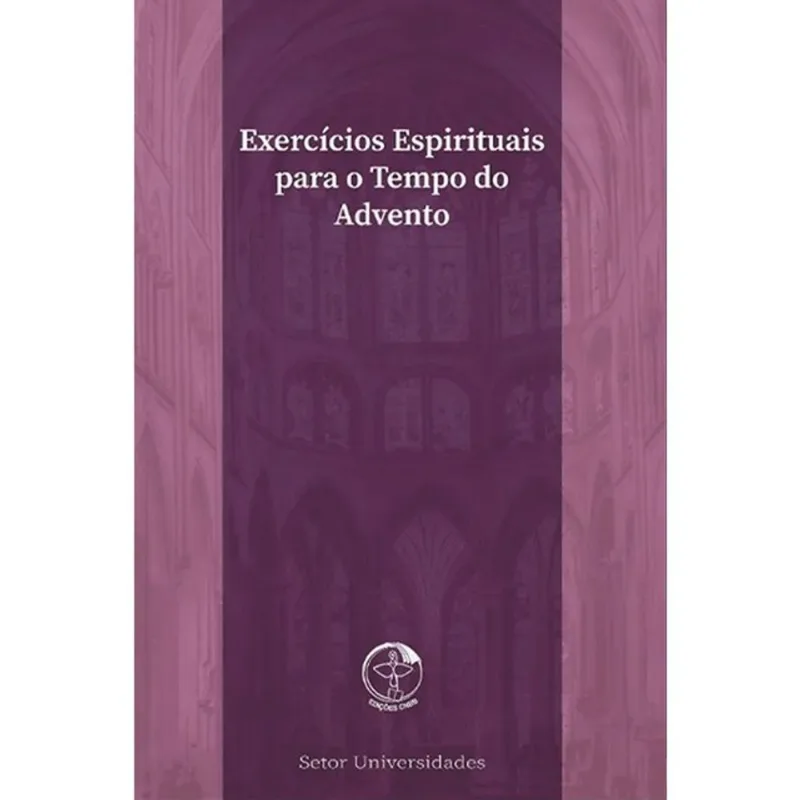EXERCICIOS ESPIRITUAIS PARA O TEMPO DO ADVENTO