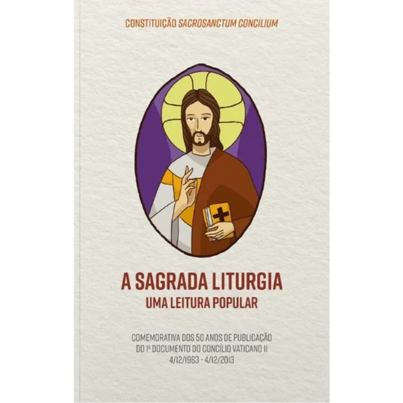 A SAGRADA LITURGIA - UMA LEITURA POPULAR - 3ª EDIÇÃO