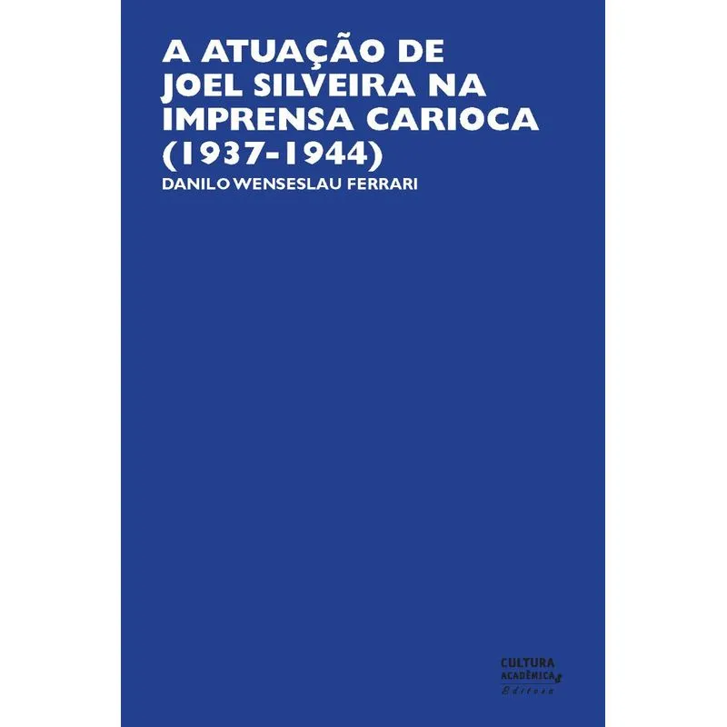 A atuação de Joel Silveira na imprensa carioca (1937-1944)