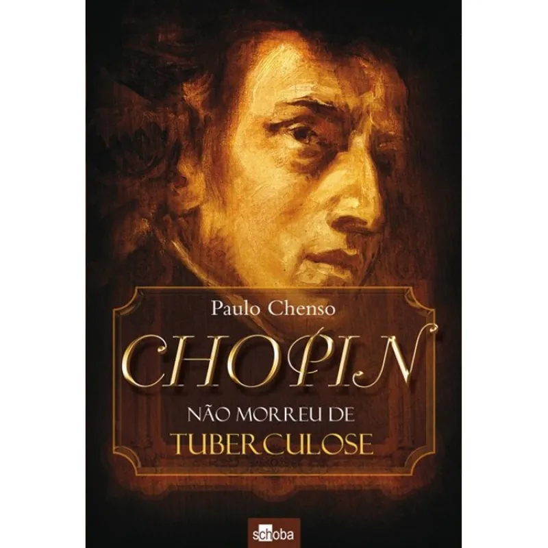 CHOPIN - NÃO MORREU DE TUBERCULOSE