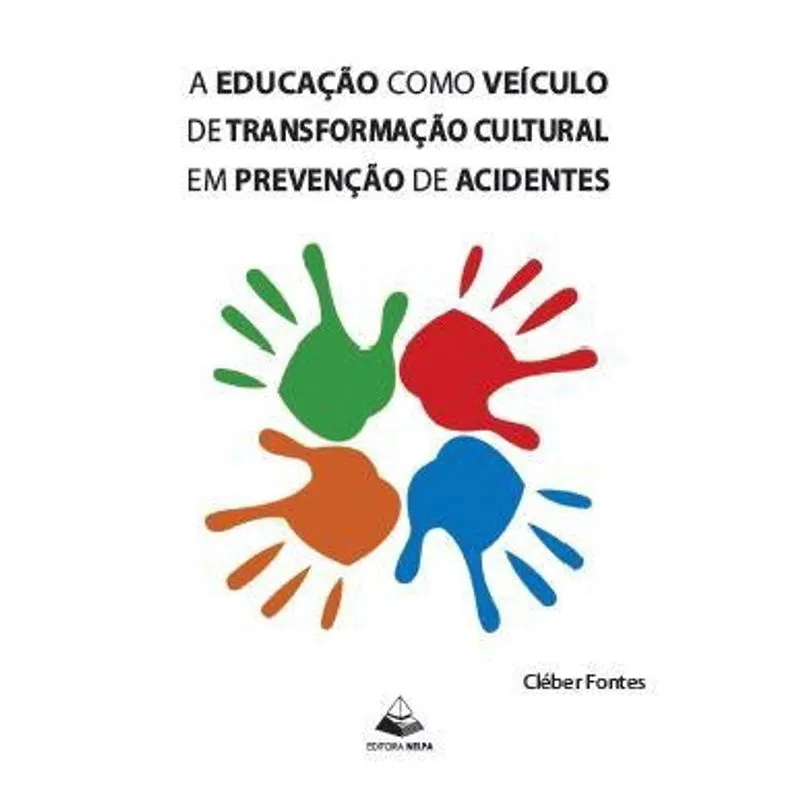 A educação como veículo de transformação cultural em prevenção de acidentes