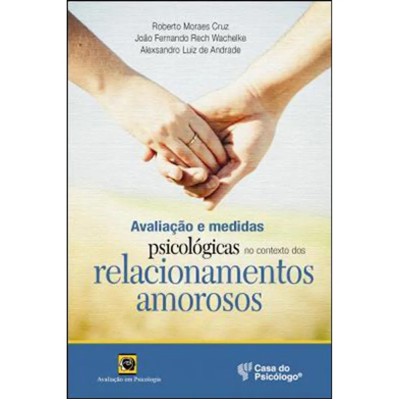 AVALIAÇÃO E MEDIDAS PSICOLÓGICAS NO CONTEXTO DOS RELACIONAMENTOS AMOROSOS
