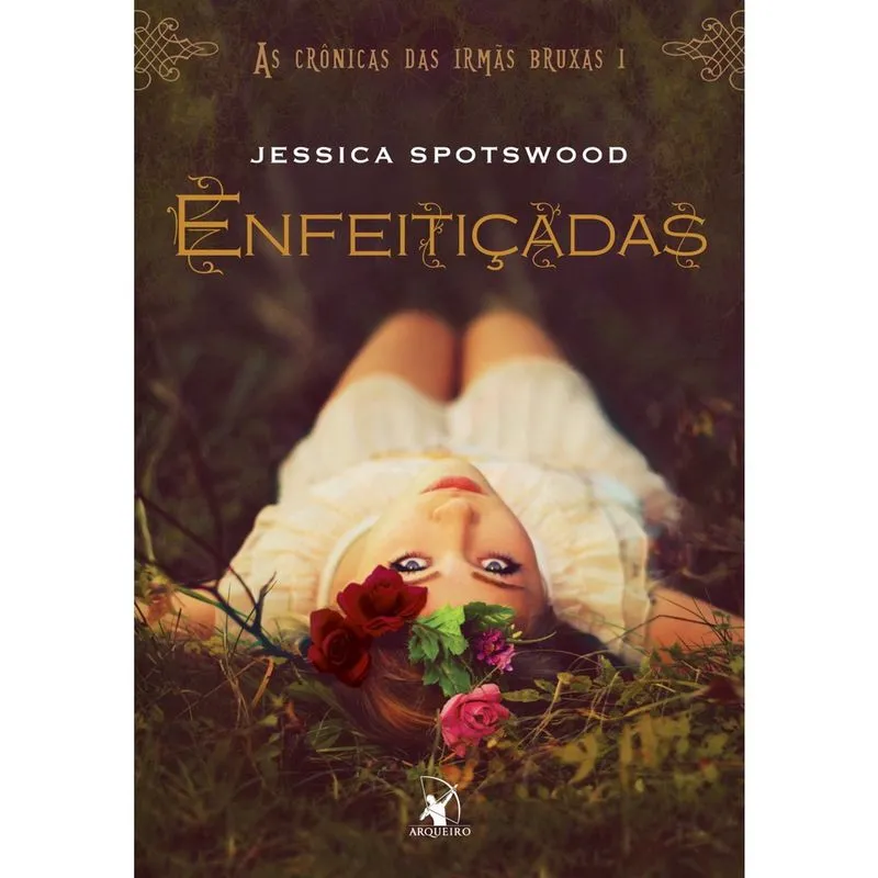 Livro - Enfeitiçadas (As Crônicas das Irmãs Bruxas – Livro 1)