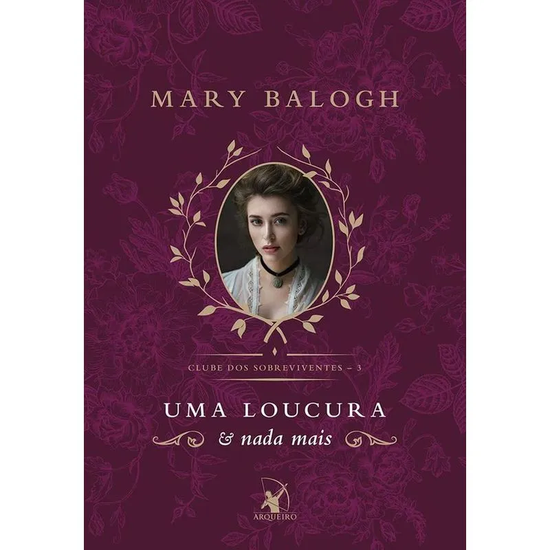 Uma Loucura E Nada Mais - Livro 3 - Arqueiro