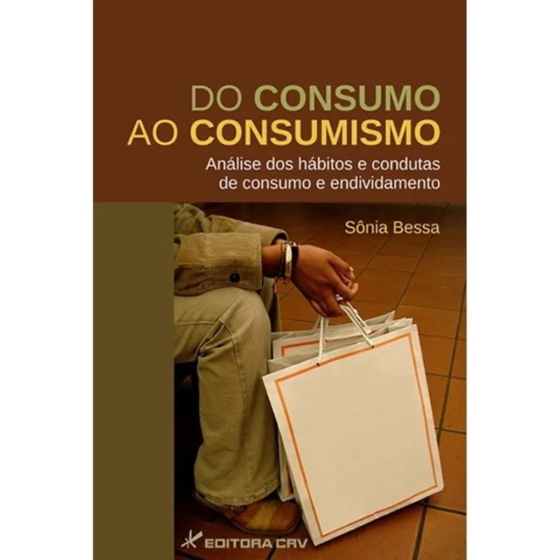 Livro - Do consumo ao consumismo: análise dos hábitos e condutas de consumo e endividamento