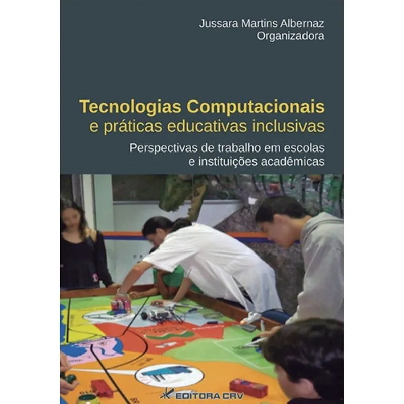 Livro - Tecnologias computacionais e práticas educativas inclusivas: perspectivas de trabalho em escolas e instituições acadêmicas