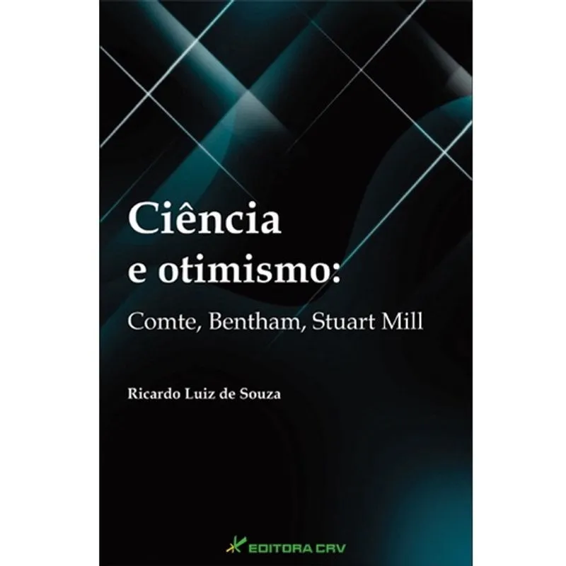Livro - Ciência e otimismo: Comte, Bentham, Stuart Mill