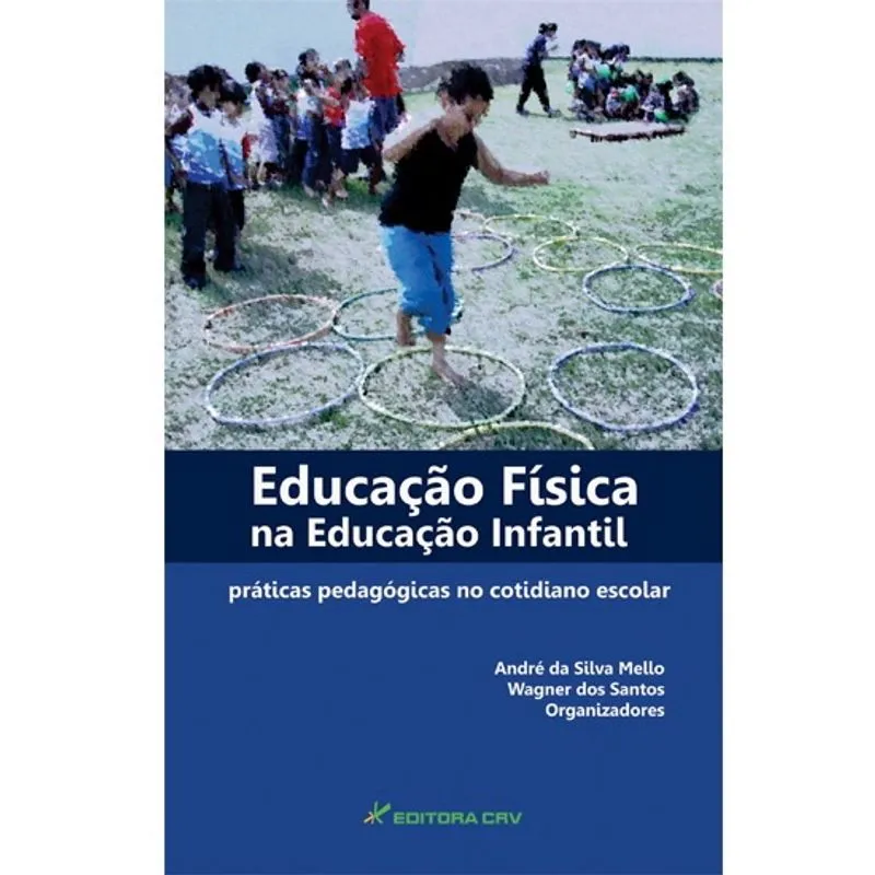 Livro - Educação física na educação infantil: práticas pedagógicas no cotidiano escolar