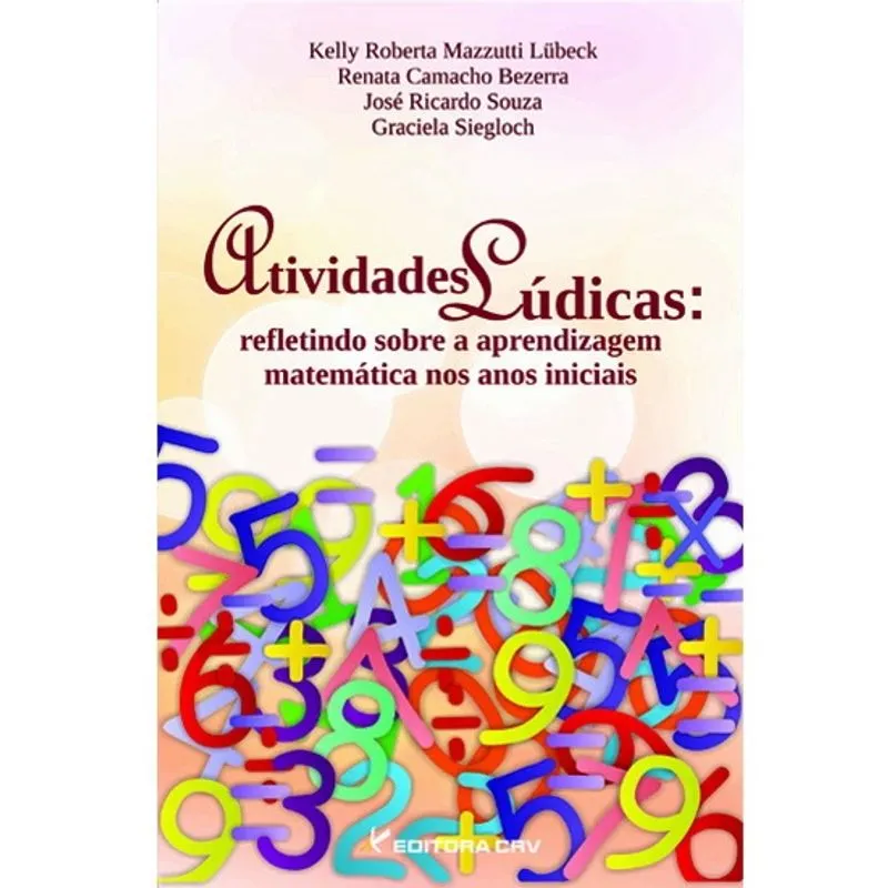 Livro - Atividades lúdicas: refletindo sobre a aprendizagem matemática nos anos iniciais