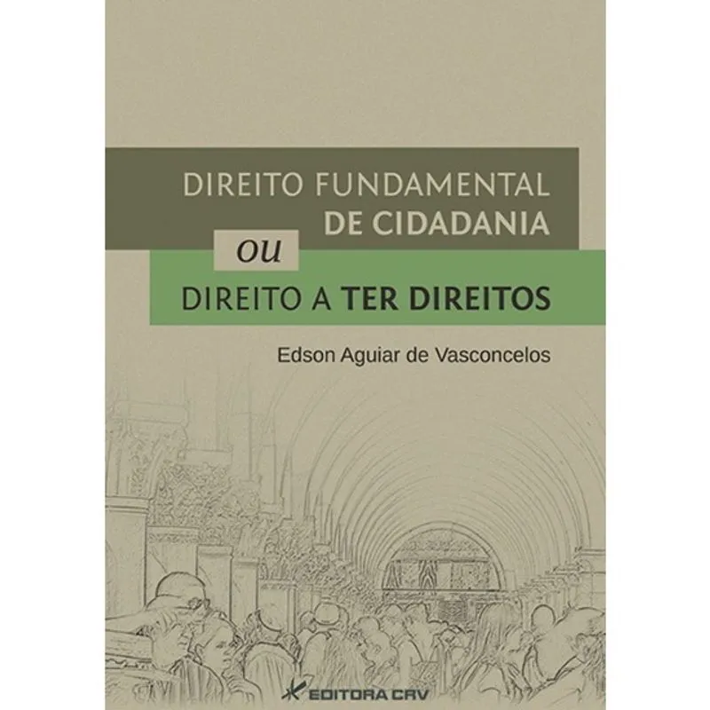 Livro - Direito fundamental de cidadania ou direito a ter direitos