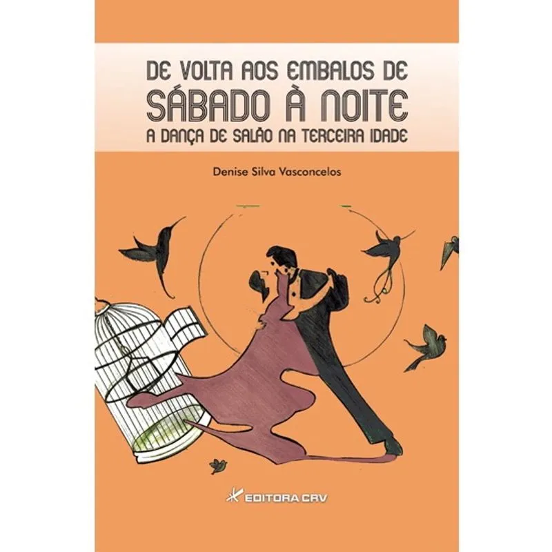 Livro - De volta aos embalos de sábado à noite a dança de salão na terceira idade