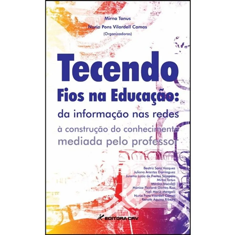 Livro - Tecendo fios na educação: da informação nas redes à construção do conhecimento mediada pelo professor