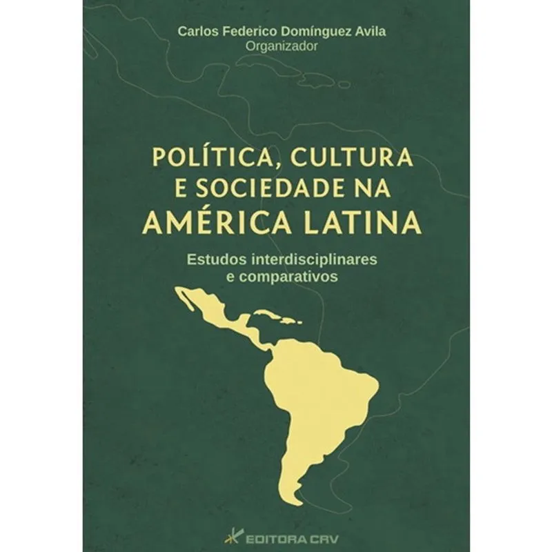 Livro - Política, cultura e sociedade na américa latina: estudos interdisciplinares e comparativos
