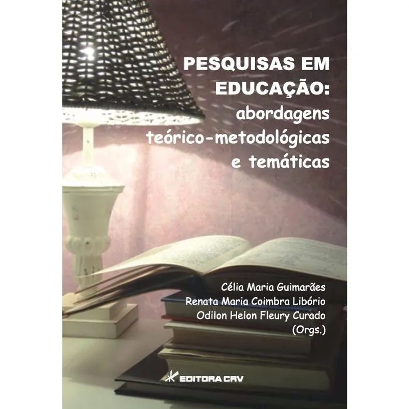 Livro - Pesquisas em educação: abordagens teórico-metodológicas e temáticas
