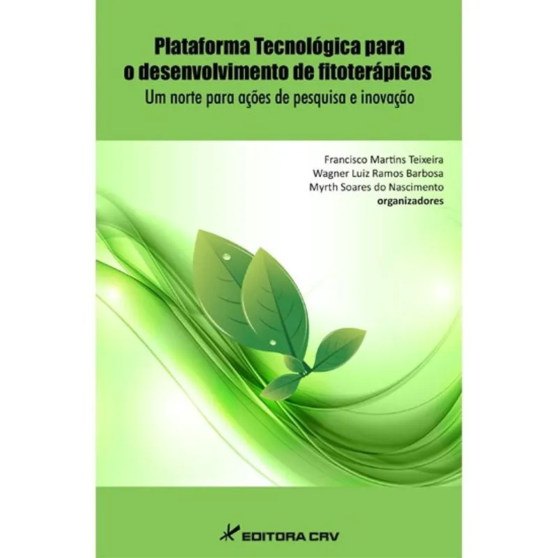 Livro - Plataforma para o desenvolvimento de fitoterápicos: um norte para ações de pesquisa e inovação