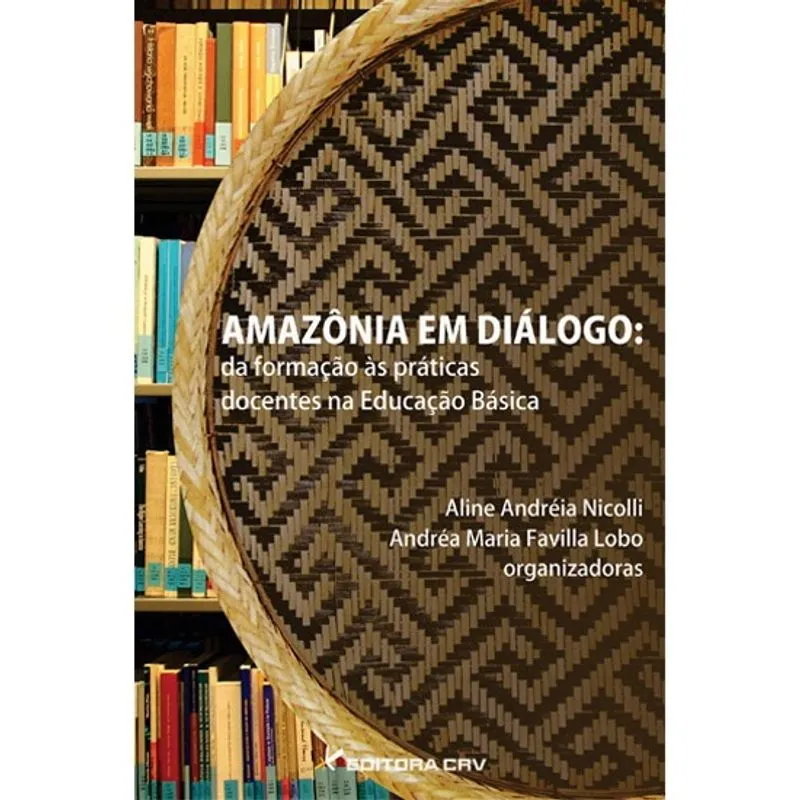 Livro - Amazônia em diálogo: da formação às práticas docentes na educação básica
